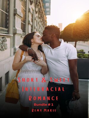 cover image of Short & Sweet Interracial Romance